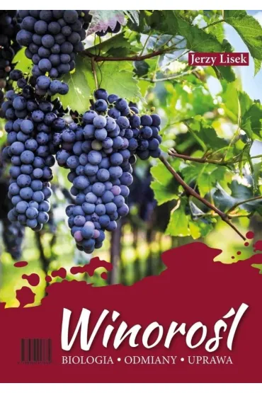 Winoro�l. Biologia-odmiany-uprawa. - Jerzy Lisek