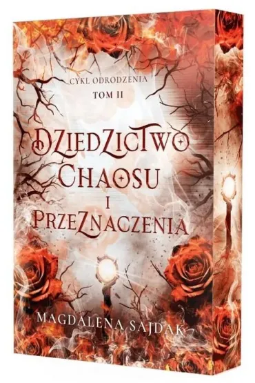 Dziedzictwo chaosu i przeznaczenia. Cykl odrodzenia. Tom 2 (barwione brzegi) - Magdalena Sajdak