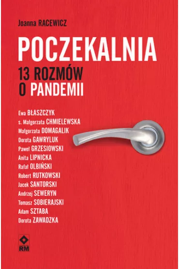 Poczekalnia. 13 rozm�w o pandemii - Joanna Racewicz