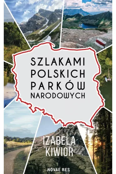 Szlakami Polskich Park�w Narodowych - Izabela Kiwior