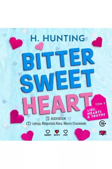 Audiobook Bitter Sweet Heart. Lies, Hearts & Truths. Tom 2 mp3 - Helena  Hunting