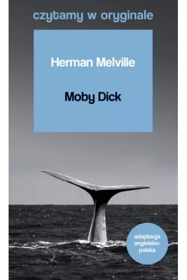 Czytamy w oryginale. Moby Dick - Herman Melville