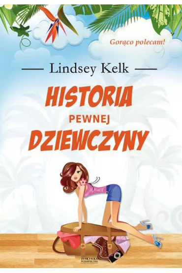 Historia pewnej dziewczyny - Lindsey Kelk