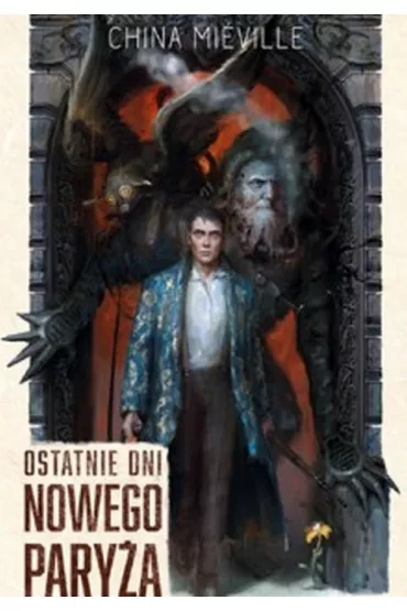 Ostatnie dni Nowego Pary�a - China Mieville