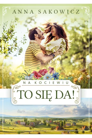 To si� da! Na Kociewiu. Tom 2 - Anna Sakowicz