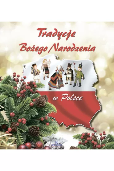 Tradycje Boego Narodzenia w Polsce - Beata Goembiowska