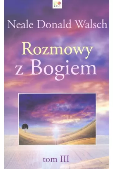 Rozmowy z Bogiem. Tom 3 - Neale Donald Walsch