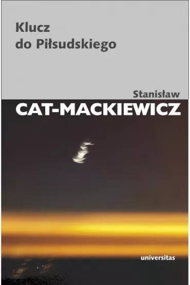 Klucz do Pi�sudskiego - Stanis�aw Cat-Mackiewicz