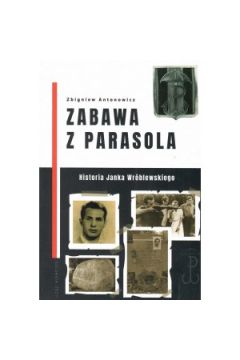 Zabawa z Parasola Historia Janka Wróblewskiego