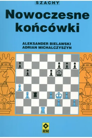 Szachy. Nowoczesne ko�c�wki - Aleksander Bielawski