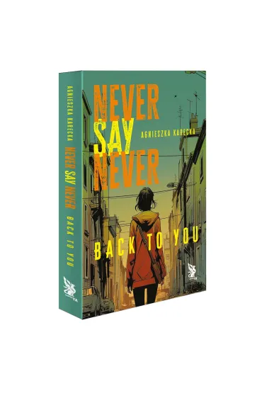 Never Say Never. Back to You - Agnieszka Karecka