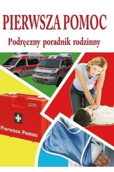 Pierwsza pomoc - podr�czny poradnik rodzinny