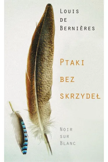 Ptaki bez skrzyde� - Louis De Berni�res