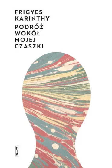 Podr� wok� mojej czaszki - Karinthy Frigyes