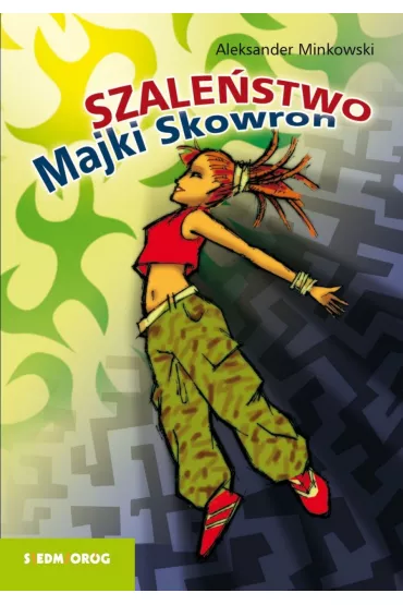 Szale�stwo Majki Skowron - Aleksander Minkowski