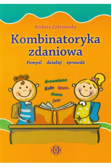 Kombinatoryka zdaniowa. Pomy�l - dzia�aj - sprawd� - Barbara Zakrzewska