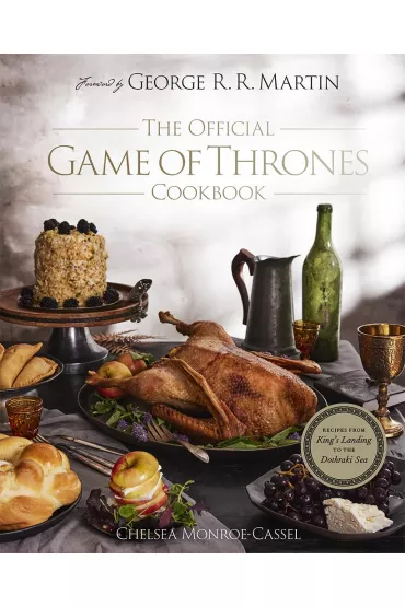 The Official Game of Thrones Cookbook - Chelsea Monroe-Cassel