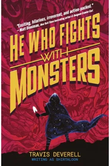He Who Fights With Monsters: Outworlder - Shirtaloon, Travis  Deverell