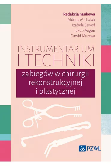Instrumentarium i techniki zabieg�w w chirurgii rekonstrukcyjnej i plastycznej