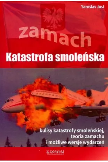Zamach. Katastrofa smolenska - Yaroslav Just