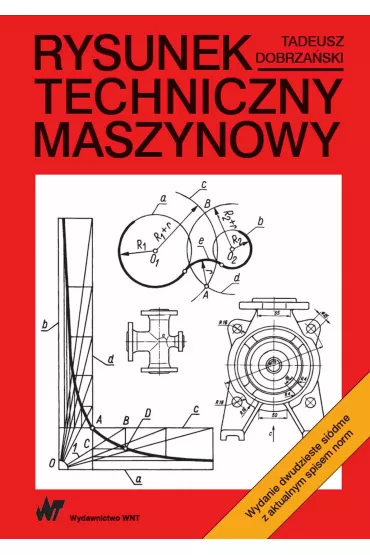 Rysunek techniczny maszynowy (dodruk 2021) - Tadeusz Dobrza�ski