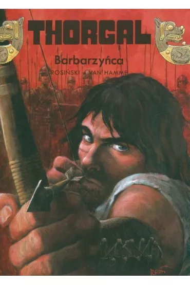 Barbarzy�ca. Thorgal. Tom 27 - Grzegorz Rosi�ski, Jean Van Hamme