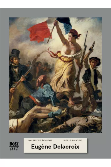 Eugene Delacroix. Malarstwo �wiatowe - Agnieszka Widacka-Bisaga