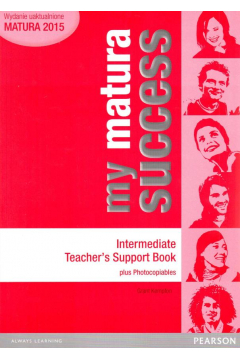 My Matura Success. Intermediate. Teacher's Support Book