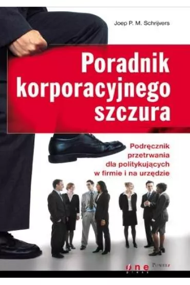 Poradnik korporacyjnego szczura - Joep P.M.Schrijvers - Schrijvers Joep P.M