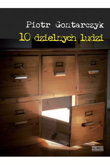 Dziesi�ciu Dzielnych Ludzi Gontarczyk Piotr - Piotr Gontarczyk