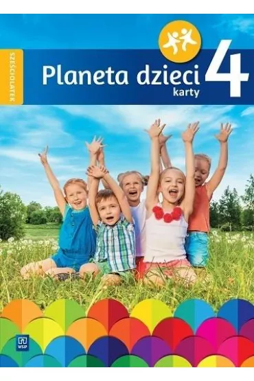Planeta dzieci. Sze�ciolatek. Karty pracy. Cz�� 4