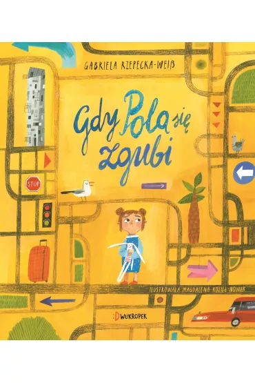 Gdy Pola si� zgubi - Gabriela Rzepecka-Weiss