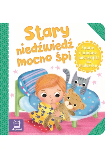 Znane i lubiane wierszyki dla maluszka. Stary nied�wied� mocno �pi