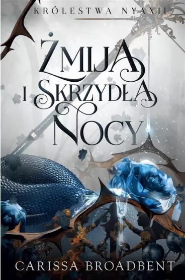 �mija i skrzyd�a nocy. Kr�lestwo Nyaxii. Tom 1 - Carissa Broadbent