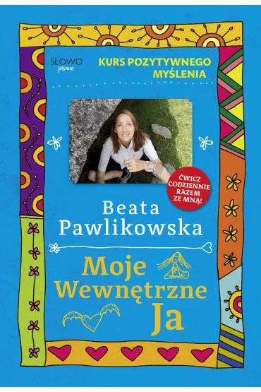 eBook Kurs pozytywnego my�lenia. Moje wewn�trzne Ja mobi epub - Beata Pawlikowska