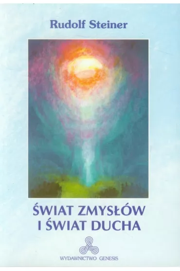 �wiat zmys��w i �wiat ducha - Rudolf Steiner