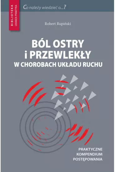 B�l ostry i przewlek�y w chorobach uk�adu ruchu - Robert Rupi�ski