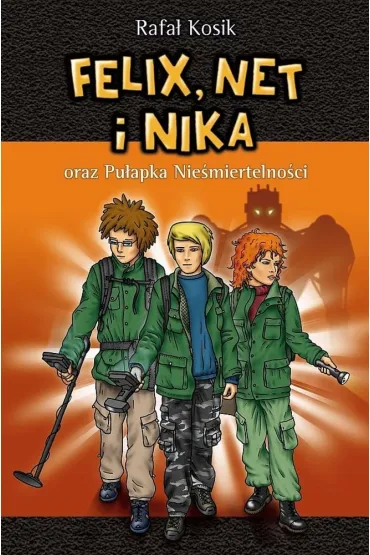 Felix, Net i Nika oraz Pu�apka Nie�miertelno�ci. Tom 4 - Rafa� Kosik