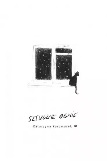 Sztuczne ognie - Katarzyna  Kaczmarek