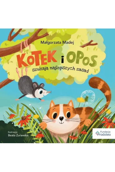 Kotek i opos szukaj� najlepszych zasad - Ma�gorzata  Madej, Beata �urawska