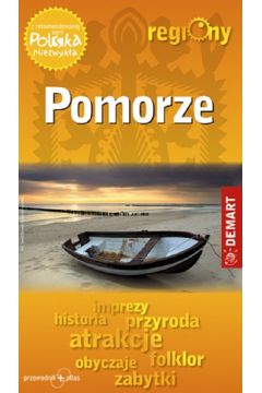 Pomorze. Przewodnik + Atlas. Polska Niezwyka Regiony