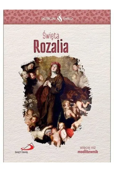 Skuteczni �wi�ci. �wi�ta Rozalia
