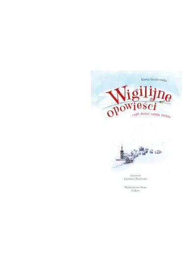 Wigilijne opowie�ci, czyli dzieci ratuj� �wi�ta - Kazimierz Wasilewski, Aneta Grabowska