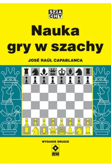 Nauka gry w szachy - Capablanca Jose Raul