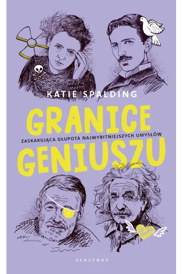 eBook Granice geniuszu. Zaskakuj�ca g�upota najwybitniejszych umys��w w historii mobi epub - Katie Spalding