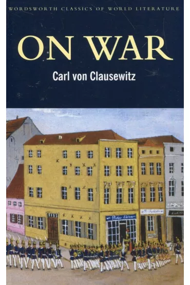 On War. Classics of World Literature wer. angielska - Carl von Clausewitz
