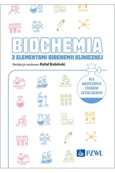 Biochemia z elementami biochemii klinicznej. Dla medycznych studi�w licencjackich - Rafa� Bobi�ski