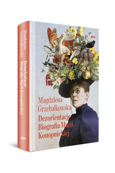 Dezorientacje. Biografia Konopnickiej - Magdalena Grzeba�kowska