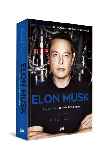 Elon Musk. Biografia tw�rcy Paypala, Tesli, SpaceX - Vance Ashlee