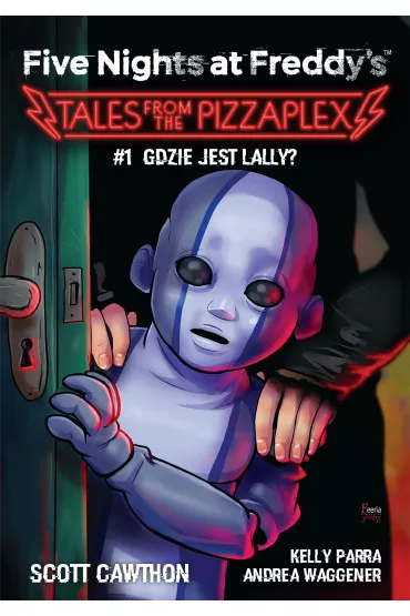 Gra Lally'ego. Five Nights at Freddy's: Tales from the Pizzaplex. Tom 1 - Scott Cawthon